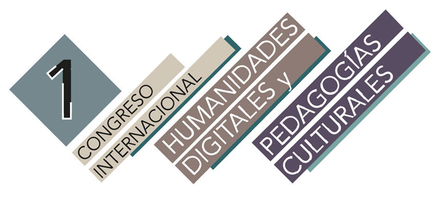 I Congreso Internacional Humanidades Digitales y Pedagogías Culturales.07/08-11-2019. Centre Cultural La Nau