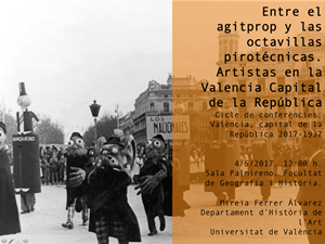 “Entre el agitprop y las octavillas pirotécnicas. Artistas en la València Capital de la República”