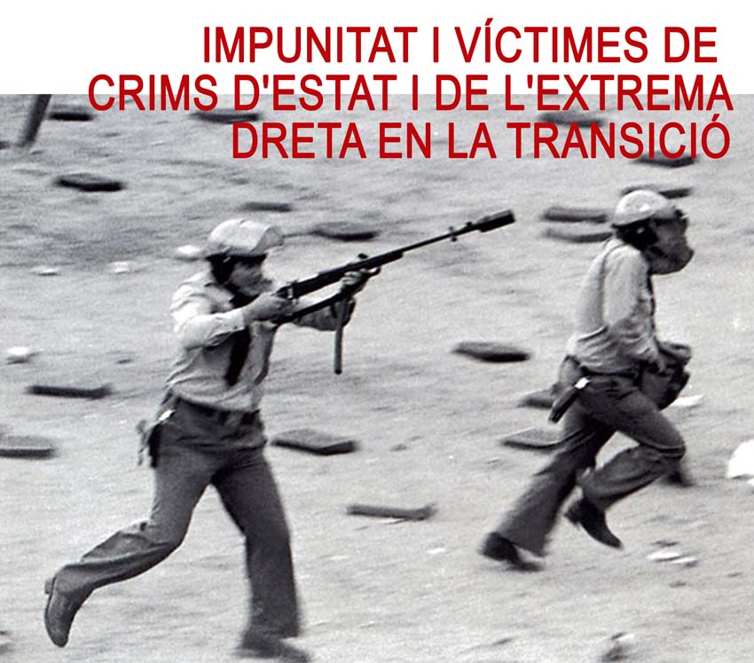 Impunity and victims of State and extreme right crimes in the Spanish Transition. Roundtable. Debate Forum. 23/01/2020. Centre Cultural La Nau. 19.00h