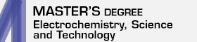 This opens a new window Master's degree in Electrochemistry. Science and Technology