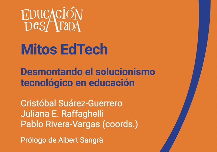Mitos EdTech. Desmontando el solucionismo tecnológico en educación