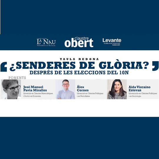 ¿Senderos de gloria? Las elecciones del 10N. Debate Claustre Obert. 18/11/2019. Centre Cultural La Nau. 19.00h