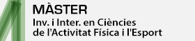 S'obrirà una nova finestra. Màster en Investigació i Intervenció en Ciències de l'Activitat Física i l'Esport