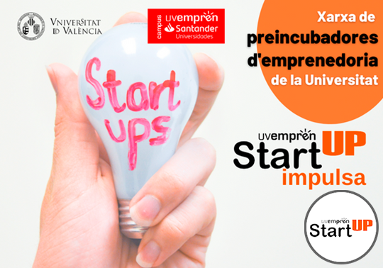 Obert el termini per a participar en el programa UVemprén StartUP Impulsa per a la creació d'una xarxa de preincubadores de projectes emprenedors de l'estudiantat