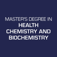 Masters Degree in Health Chemistry and Biochemistry