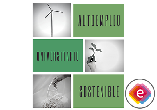 La Universitat de València y la Generalitat Valenciana organizan un ciclo sobre Autoempleo Universitario Sostenible