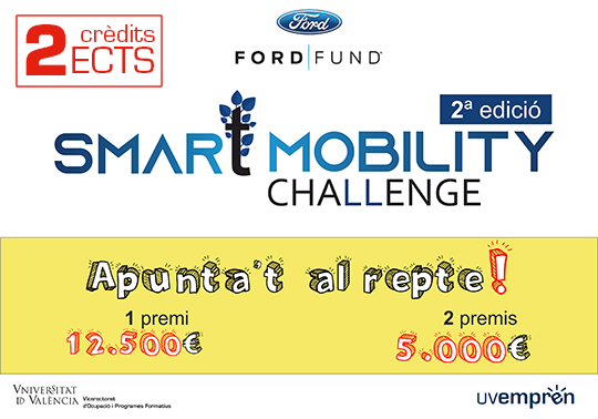 La Universitat de València convoca la 2ª edició de FORD FUND SMART MOBILITY CHALLENGE, un concurs d'emprenedoria per a crear ciutats inteligents i sostenibles dotat amb 22.500 € en premis amb el patrocini de la Fundació FORD.