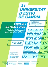 31 Universitat d'Estiu a Gandia ESPAIS I ESTRATÈGIES. Treballant el present per a construir el futur