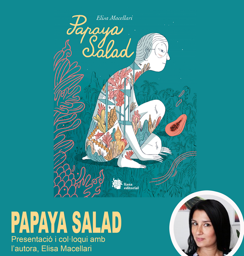 Papaya Salad. Presentation and discussion with Elisa Macellari. 16/10/2019. C. M. Rector Peset. 19.00h