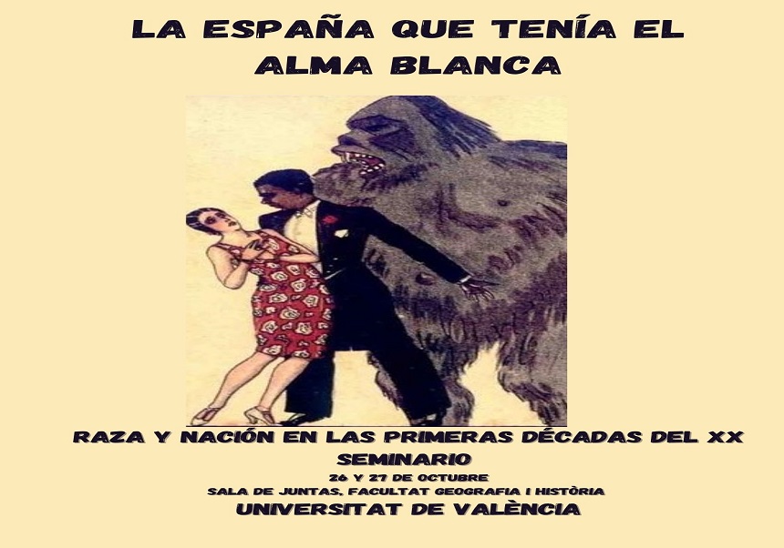 Seminario “La España que tenía el alma blanca. Raza y nación en las primeras décadas del XX”, 26 y 27 de octubre .