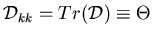 ${\cal D}_{kk} = Tr({\cal D}) \equiv \Theta$