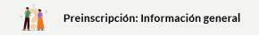 Se abrirá una nueva ventana. Información general de preinscripción a los estudios de grado