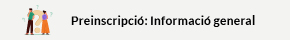 S'obrirà una nova finestra. Informació general de preinscripció als estudis de grau