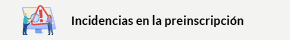 Incidencias en la preinscripción