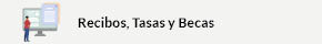 Recibos, tasas y becas