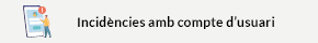 Incidències compte d'usuari