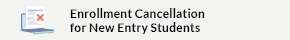 This opens a new window Enrollment Cancellation for New Entry Students
