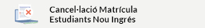 S'obrirà una nova finestra. Cancel·lació Matrícula Estudiants Nou Ingrés