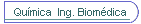 Qumica  Ing. Biomdica