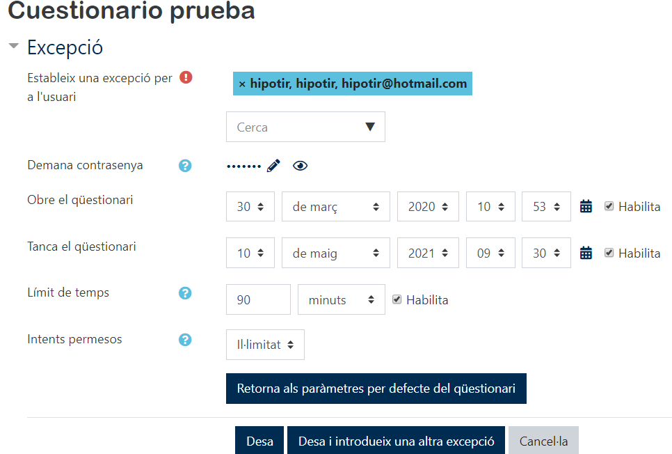 establir excepcions per a usuaris en cas de alguna incidencia amb el qüestionari