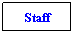 Text Box: Staff
