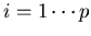 $i=1\cdots p$