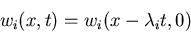 \begin{displaymath}
w_i(x,t)=w_i(x-\lambda_i t,0)
\end{displaymath}