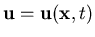 ${\bf u} = {\bf u}({\bf x},t)$
