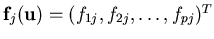 ${\bf f}_j({\bf u}) = (f_{1j},f_{2j},\ldots,f_{pj})^T$