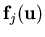${\bf f}_j({\bf u})$