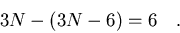 \begin{displaymath}3N-(3N-6)=6\quad.\end{displaymath}