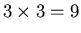 $3\times 3=9$