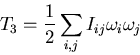 \begin{displaymath}T_3=\frac{1}{2}\sum_{i,j}I_{ij}\omega_i\omega_j
\end{displaymath}