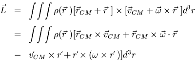 \begin{displaymath}\begin{array}{lll}
\vec L&=&
\displaystyle\int\!\int\!\int\...
...es\vec r+\vec r\times(\omega\times\vec r\ )]d^3r
\end{array}
\end{displaymath}