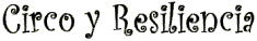 circoyresiliencia.gif (2746 bytes)