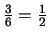 $\frac{3}{6}=\frac{1}{2}$