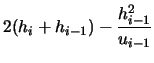 $\displaystyle 2(h_{i}+h_{i-1})- \frac{h_{i-1}^{2}}{u_{i-1}}$