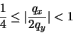 \begin{displaymath}\frac{1}{4} \leq \vert \frac{q_{x}}{2q_{y}} \vert < 1
\end{displaymath}