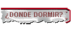 donde dormir?