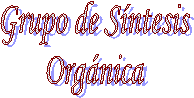 Grupo de S�ntesis
Org�nica