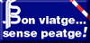 Bon viatge... sense peatges!